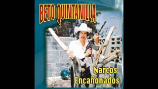 Beto Quintanilla Narcos Encañonados  Narcos Encañonados [upl. by Stacey]