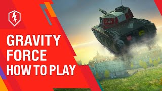 WoT Blitz Gravity Force How to Play [upl. by Nwahsid658]