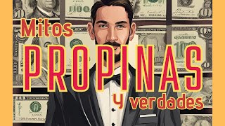 🔴 PROPINAS  Mitos y Verdades 🤑 [upl. by Vanzant]