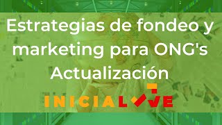 Estrategias de fondeo y marketing para ONGs [upl. by Brnaby]