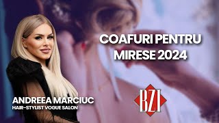 Andreea Marciuc despre tendințele verii 2024 pentru coafurile mireselor [upl. by Giavani]