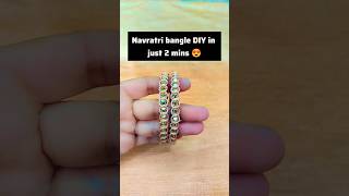 Navratri bangle DIY in just 2 mins 😍 diy craft shorts vlog fyp navratri shortsfeed [upl. by Bertelli]