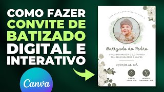 Como fazer CONVITE DE BATIZADO DIGITAL e INTERATIVO no Canva  GRÁTIS 2023 [upl. by Annawoj]