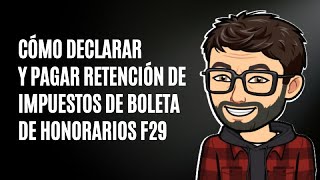 Cómo declarar y pagar retención de impuestos boleta de honorarios en el F29 en el SII [upl. by Squire129]