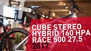 Cube Stereo Hybrid 160 HPA Race 500 275  2017 [upl. by Aihsekat842]