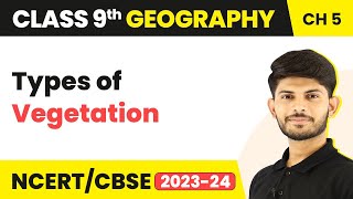 Class 9 Geography Chapter 5  Types of Vegetation  Natural Vegetation amp Wildlife [upl. by Susy556]