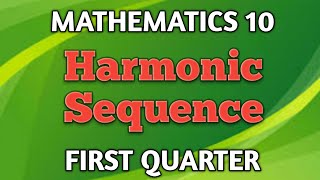 HARMONIC SEQUENCE ll GRADE 10 MATHEMATICS Q1 [upl. by Brana755]