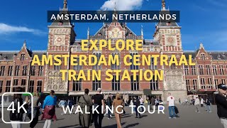 Amsterdam Centraal Train Station Walkthrough 4K Spring 2024  Amsterdam Netherlands [upl. by Oicul763]