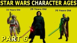 Star Wars Character Ages Part 6 [upl. by Avrom]