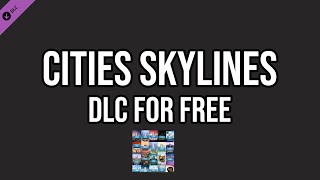 How to Get All Cities Skylines DLC for FREE  AUGUST 2023 [upl. by Lienad]