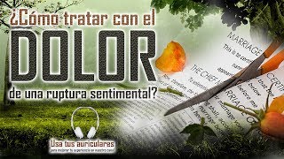 Las mejores reflexiones cristianas  Como tratar con el Dolor de una ruptura sentimental [upl. by Nilved414]