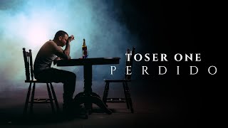 Toser One  Perdido [upl. by Millur]