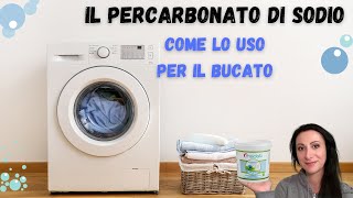 IL PERCARBONATO DI SODIO  come lo uso per il bucato [upl. by Nwahsal]