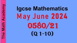 MayJune 2024058021MJ2024Worked SolutionsIGCSE Maths PaperPaper 2Part 1Q 110 [upl. by Jae]