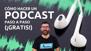 Cómo hacer un PODCAST GRATIS paso a paso [upl. by Claus]