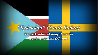 quotSydsudanquot South Sudan  Swedish satirical song about the South Sudanese oil wars [upl. by Temme]