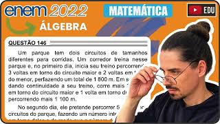 ENEM 2022 146 📘 ÁLGEBRA Um parque tem dois circuitos de tamanhos diferentes para corridas Um [upl. by Roxy]