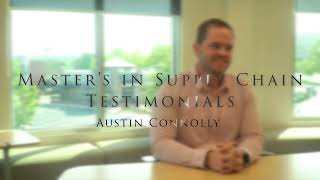 Austin Connolly  Masters in Supply Chain Management Testimonial [upl. by Airak683]