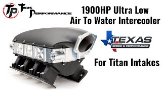 1900HP Ultra Low Air To Water Intercooler For Texas Speed Titan Intakes [upl. by Flemming399]