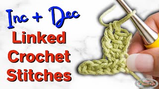 Increasing and Decreasing LINKED CROCHET STITCHES Easily [upl. by Leontine]