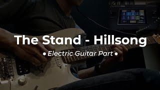 Electric Guitar Part  The Stand Hillsong [upl. by Liakim894]