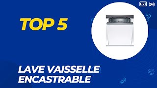 Les 5 Meilleur Lave Vaisselle Encastrable 2024  Top 5 Lave Vaisselle Encastrable Modèles [upl. by Analos]