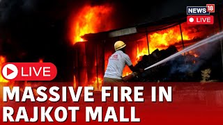 Rajkot TRP Game Zone Live  Massive Fire Erupts At TRP Game Zone In Rajkot  Rajkot Live News  N18L [upl. by Baniez]