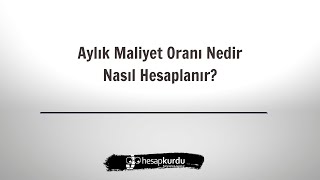 Aylık Maliyet Oranı Nedir Nasıl Hesaplanır [upl. by Berenice]