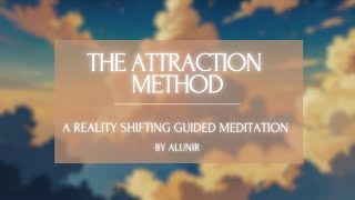 The Attraction Method  Shifting Guided Meditation [upl. by Wheeler]