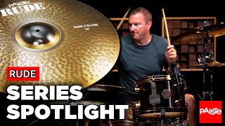 PAISTE CYMBALS  Series Spotlight  RUDE [upl. by Clarette]