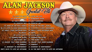 Alan Jackson George Strait Garth Brooks Greatest Hits Full Album  Best Songs Of Alan Jackson [upl. by Sisak]