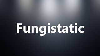 Fungistatic  Medical Meaning [upl. by Piers752]