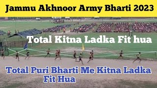 Jammu Akhnoor Army Bharti 2023 ll Total Puri Bharti me Kitna Ladka Fit Hua 👍 [upl. by Hisbe]