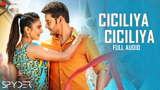 Ciciliya Ciciliya Telugu  Full Audio  Spyder  Mahesh Babu Rakul Preet  AR Murugadoss [upl. by Tennaj]