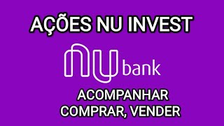 Como acompanhar Ações da Nu Invest pelo Nubank [upl. by Phox]