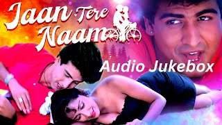 Jaan Tere Naam All Songs  Audio Jukebox  Ronit Roy Farheen  Superhits Bollywood Songs [upl. by Nodab397]