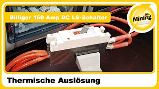 Thermische Auslösung eines 160 Ampere DC Leistungsschutzschalters Funktioniert das billige Teil [upl. by Laks]