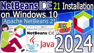 How to install NetBeans IDE 21 on Windows 10 64 bit  2024 Update  with JDK 21 Complete Guide [upl. by Giustina253]