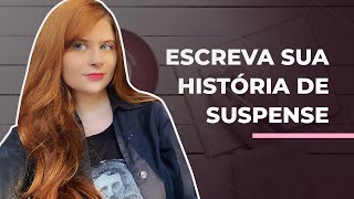 COMO ESCREVER UM LIVRO DE SUSPENSE [upl. by Sonja639]