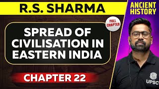 Spread of Civilisation in Eastern India FULL CHAPTER  RS Sharma Chapter 22  Ancient History [upl. by Grizel]