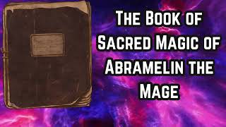 The Book of Sacred Magic of Abramelin the MageSecrets about summoning angels and commanding spirits [upl. by Onairam50]