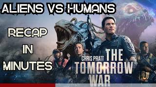 The Tomorrow War  Full Movie Recap  Plot Breakdown  Recap in Minutes [upl. by Awahsoj994]