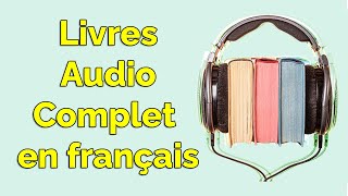 Livres Audio Français Complet Gratuit [upl. by Dix910]