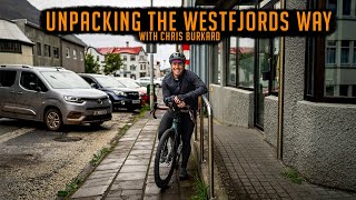 Unpacking THE WESTFJORDS WAY ITT with Chris Burkard [upl. by Annice]