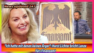 Ich hatte mit denen keinen Ärger Horst Lichter bricht Lanze fürs Finanzamt [upl. by Refeinnej124]