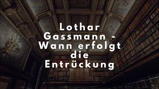 Lothar Gassmann  Wann erfolgt die Entrückung [upl. by Eniluqaj]