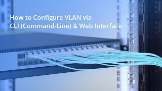 How to Configure VLAN via CLI CommandLine amp Web Interface  FS [upl. by Akenaj]