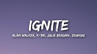 Alan Walker amp K391  Ignite Lyrics ft Julie Bergan amp Seungri [upl. by Roice]