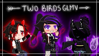 Two BirdsGCMV [upl. by Akinwahs256]