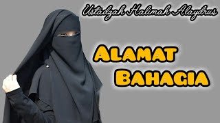 USTADZAH HALIMAH ALAYDRUS  DIMANAKAH LETAK BAHAGIA ITU [upl. by Monreal]